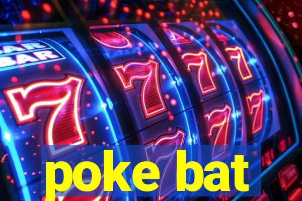 poke bat
